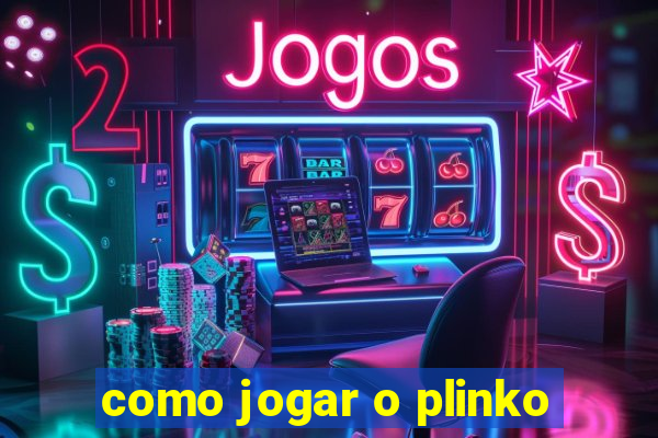 como jogar o plinko