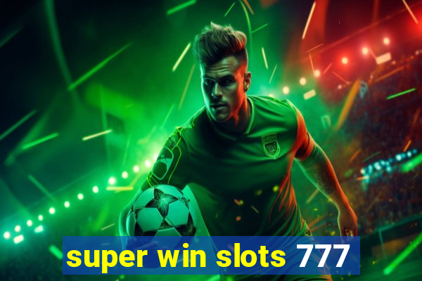 super win slots 777