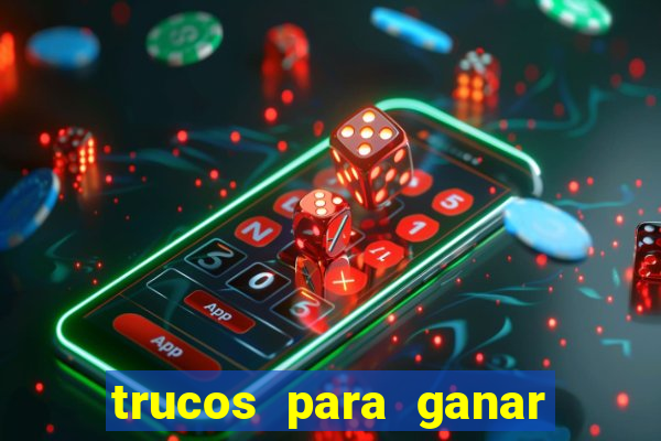 trucos para ganar en el casino online