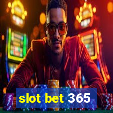 slot bet 365