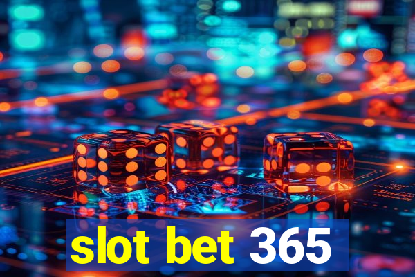 slot bet 365