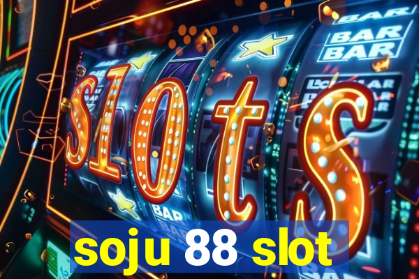 soju 88 slot