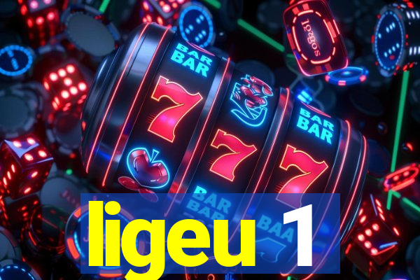 ligeu 1