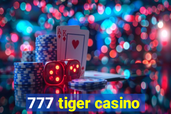 777 tiger casino