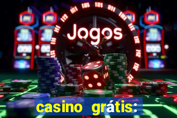 casino grátis: slots e poker