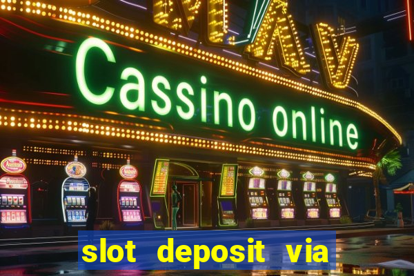 slot deposit via pulsa 3