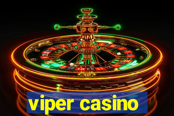 viper casino