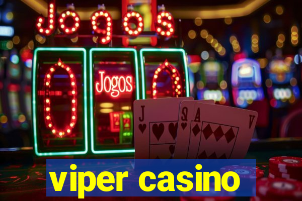 viper casino