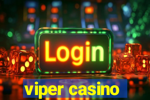 viper casino