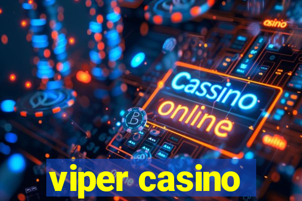 viper casino