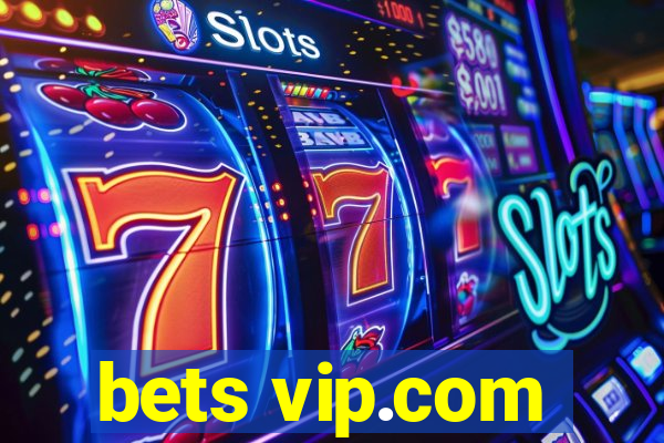 bets vip.com