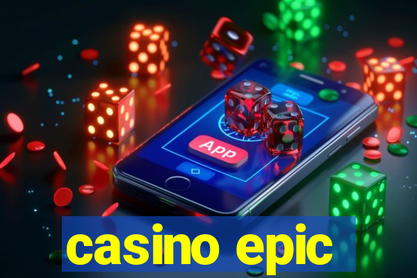 casino epic