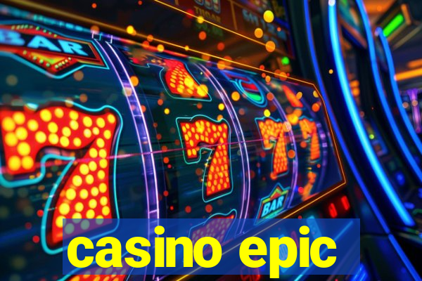 casino epic