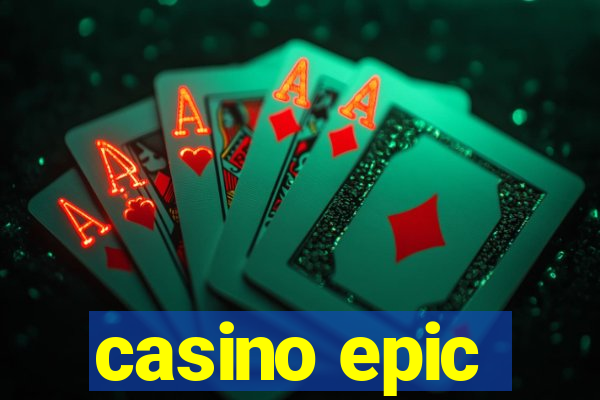 casino epic