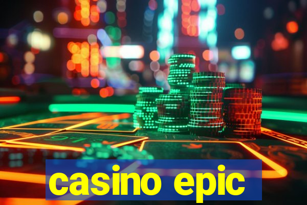 casino epic