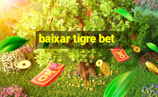 baixar tigre bet