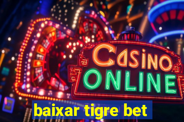 baixar tigre bet