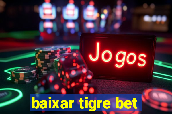 baixar tigre bet