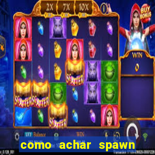 como achar spawn de blaze