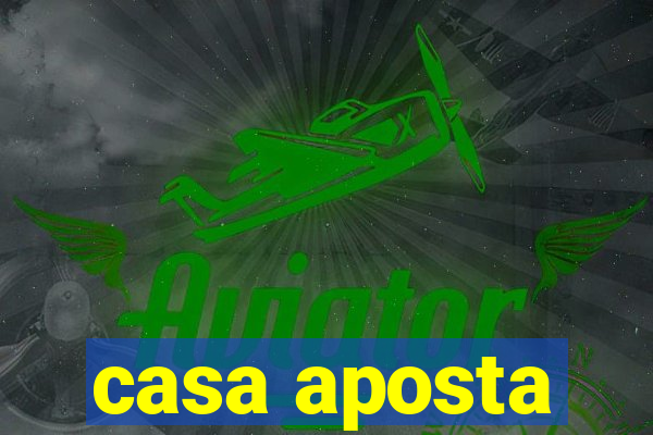 casa aposta