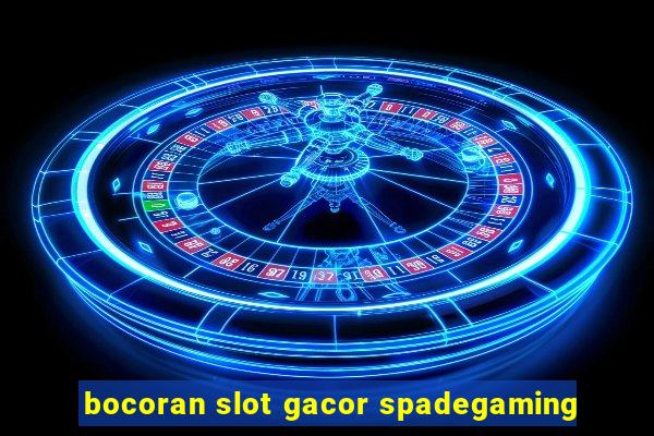 bocoran slot gacor spadegaming