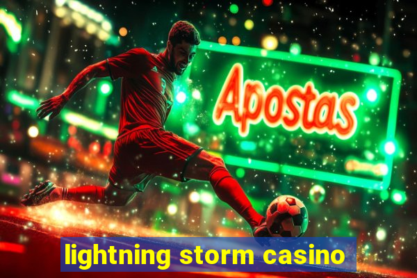 lightning storm casino