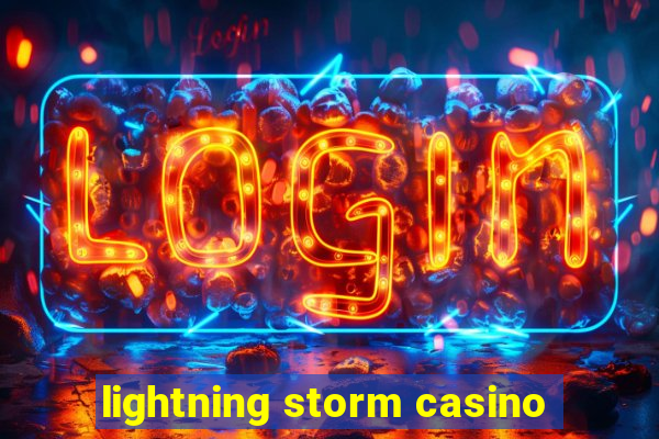 lightning storm casino