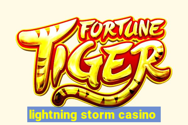 lightning storm casino