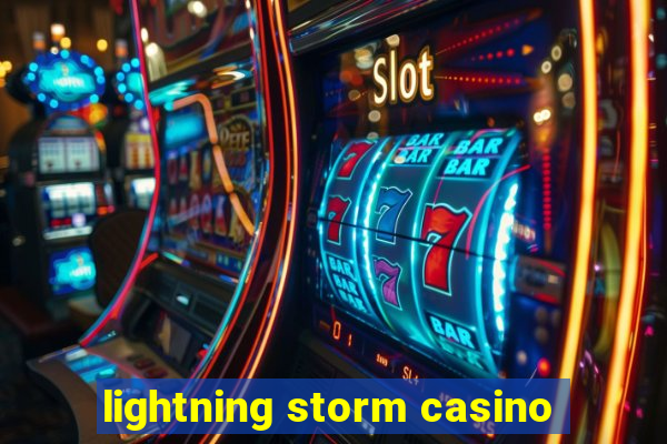 lightning storm casino