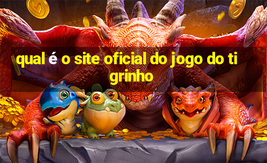 qual é o site oficial do jogo do tigrinho