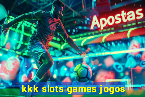 kkk slots games jogos