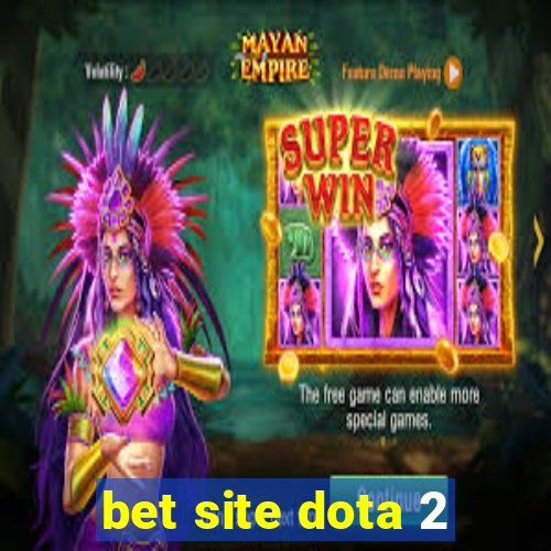 bet site dota 2