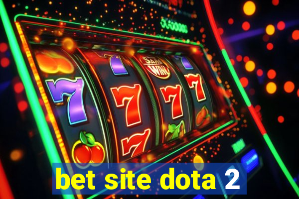 bet site dota 2