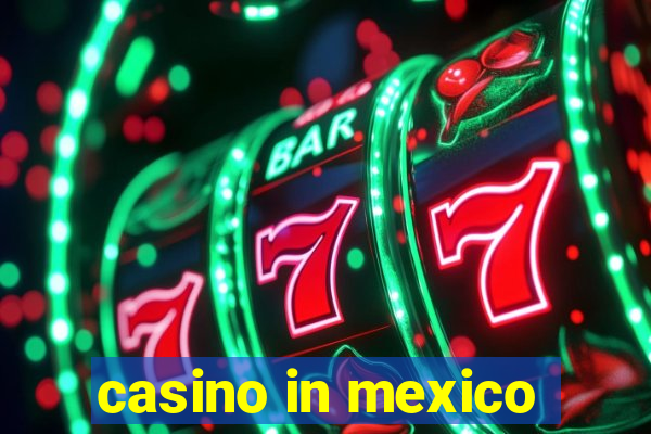 casino in mexico