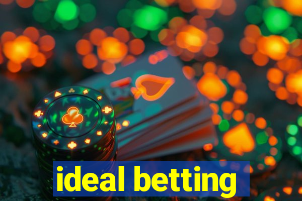 ideal betting