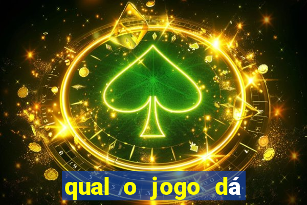 qual o jogo dá dinheiro de verdade