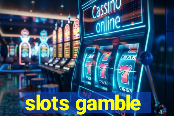 slots gamble