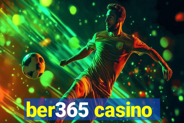 ber365 casino