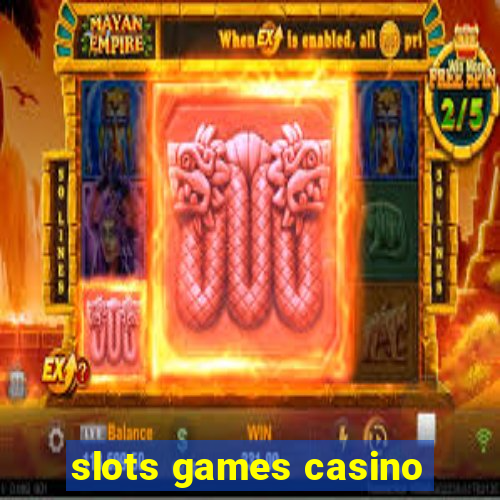 slots games casino