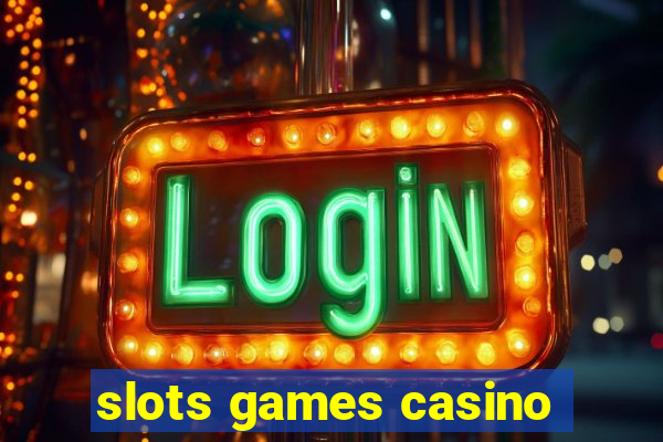 slots games casino