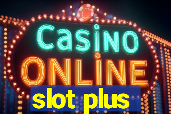 slot plus