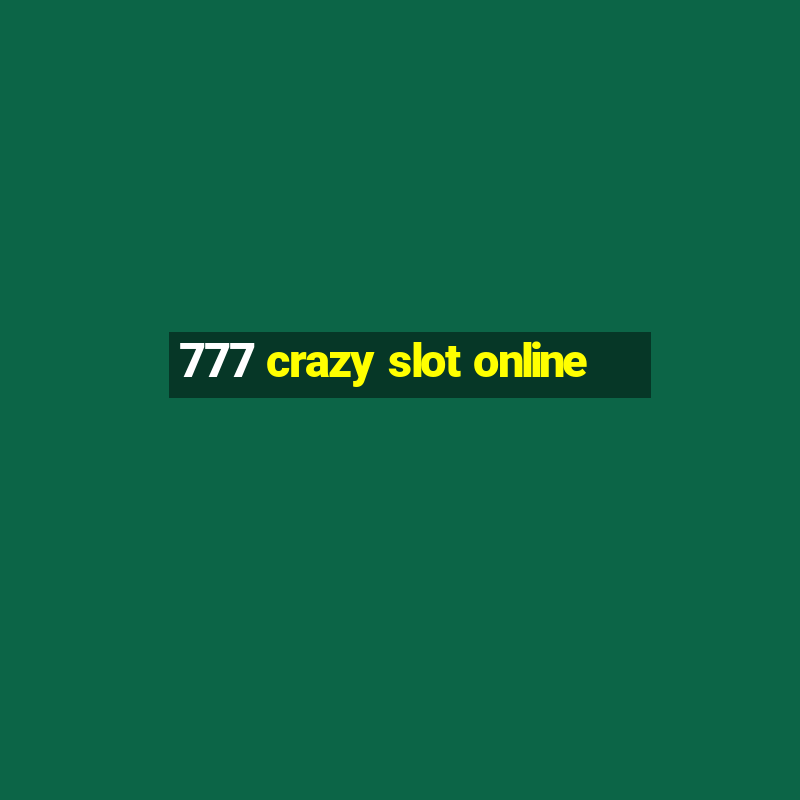 777 crazy slot online