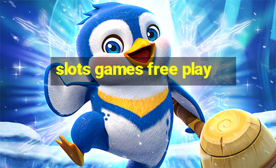 slots games free play