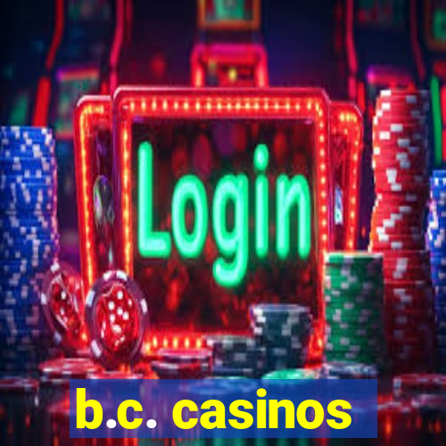 b.c. casinos