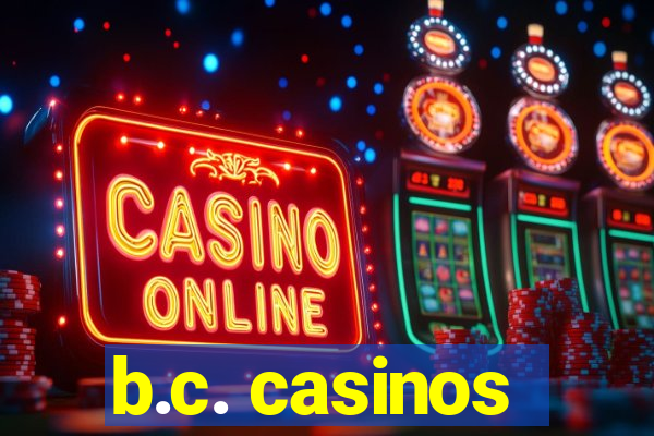 b.c. casinos