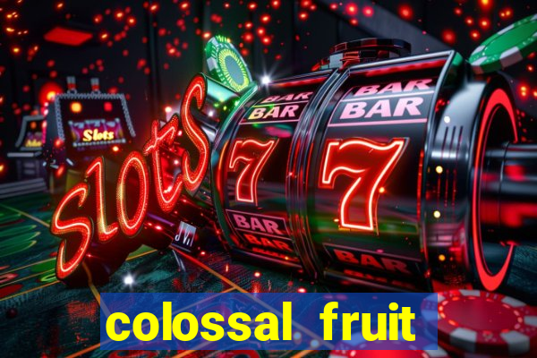 colossal fruit smash slot