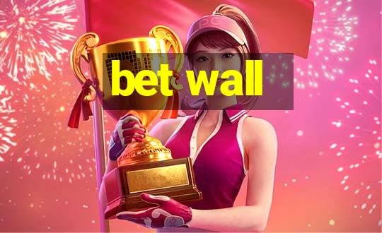 bet wall