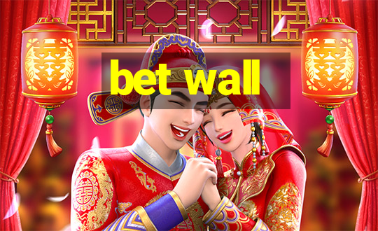 bet wall