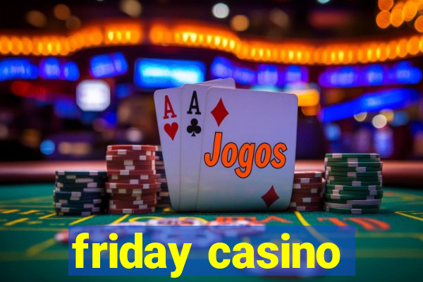 friday casino