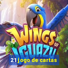 21 jogo de cartas